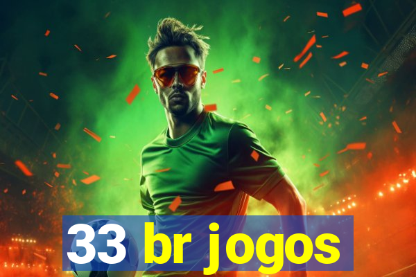 33 br jogos